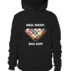 Hoodie Unisex: Heul Nicht, Bau Auf. Größe XS-5XL, Verschiedene Farben
