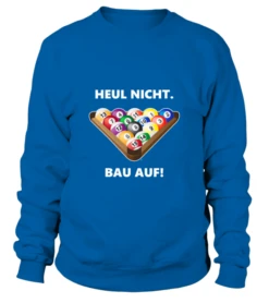 Sweatshirt Unisex: Heul Nicht, Bau Auf. Größe XS-5XL, Verschiedene Farben -Buffalo Verkaufs-Shop sweatshirt unisex heul nicht bau auf groesse xs 5xl verschiedene farben5