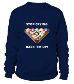 Sweatshirt Unisex: Stop Crying, Rack 'em Up. Größe XS-5XL, Verschiedene Farben -Buffalo Verkaufs-Shop sweatshirt unisex stop crying rack em up groesse xs 5xl verschiedene farben3