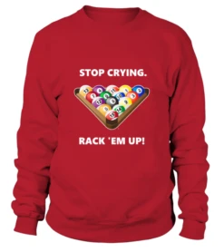 Sweatshirt Unisex: Stop Crying, Rack 'em Up. Größe XS-5XL, Verschiedene Farben -Buffalo Verkaufs-Shop sweatshirt unisex stop crying rack em up groesse xs 5xl verschiedene farben4