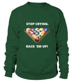 Sweatshirt Unisex: Stop Crying, Rack 'em Up. Größe XS-5XL, Verschiedene Farben -Buffalo Verkaufs-Shop sweatshirt unisex stop crying rack em up groesse xs 5xl verschiedene farben5