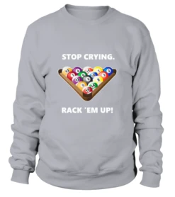 Sweatshirt Unisex: Stop Crying, Rack 'em Up. Größe XS-5XL, Verschiedene Farben -Buffalo Verkaufs-Shop sweatshirt unisex stop crying rack em up groesse xs 5xl verschiedene farben6