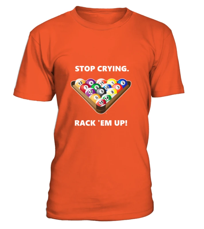 T-Shirt Rundhals Unisex: Stop Crying, Rack 'em Up. Größe XS-5XL, Verschiedene Farben 2 T-Shirt Rundhals Unisex: Stop Crying, Rack 'em Up. Größe XS-5XL, Verschiedene Farben – Bild 2