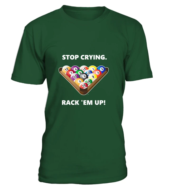 T-Shirt Rundhals Unisex: Stop Crying, Rack 'em Up. Größe XS-5XL, Verschiedene Farben 3 T-Shirt Rundhals Unisex: Stop Crying, Rack 'em Up. Größe XS-5XL, Verschiedene Farben – Bild 3