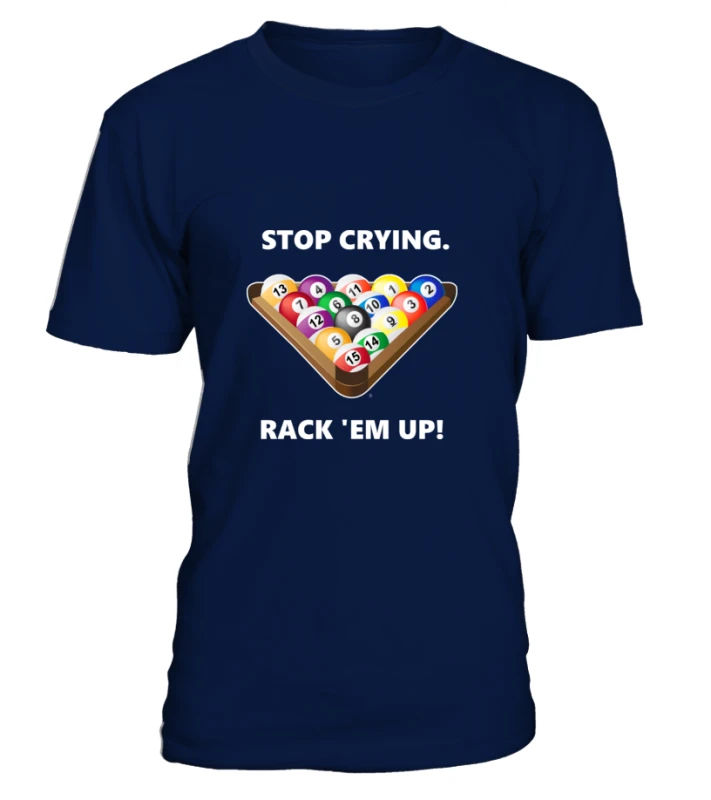 T-Shirt Rundhals Unisex: Stop Crying, Rack 'em Up. Größe XS-5XL, Verschiedene Farben 5 T-Shirt Rundhals Unisex: Stop Crying, Rack 'em Up. Größe XS-5XL, Verschiedene Farben – Bild 5