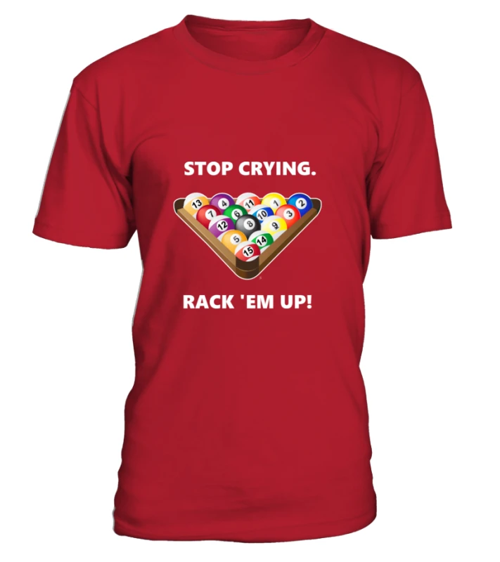 T-Shirt Rundhals Unisex: Stop Crying, Rack 'em Up. Größe XS-5XL, Verschiedene Farben 6 T-Shirt Rundhals Unisex: Stop Crying, Rack 'em Up. Größe XS-5XL, Verschiedene Farben – Bild 6